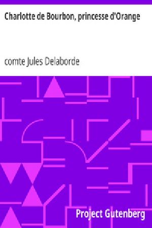 [Gutenberg 35525] • Charlotte de Bourbon, princesse d'Orange